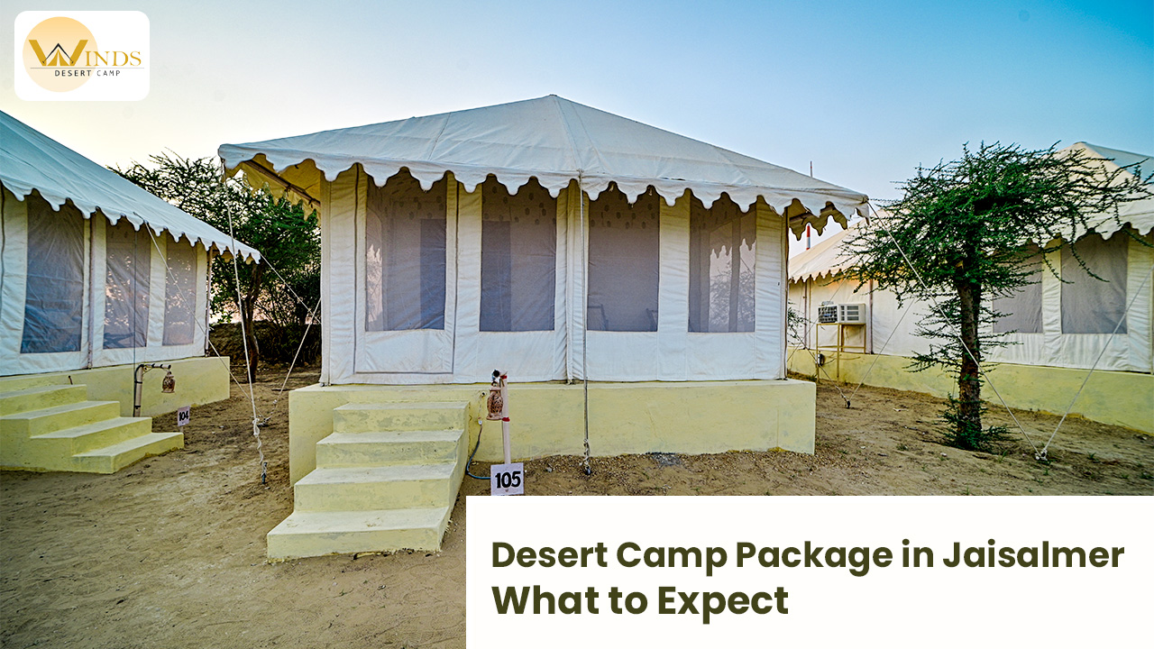 Desert Camp Package in Jaisalmer -What to Expect