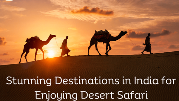 Stunning Destinations in India for Enjoying Desert Safari