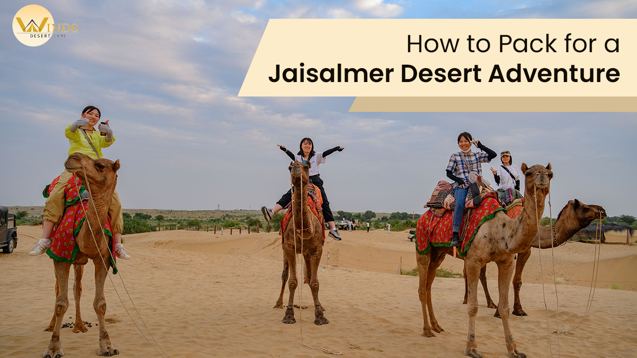 How to Pack for a Jaisalmer Desert Adventure