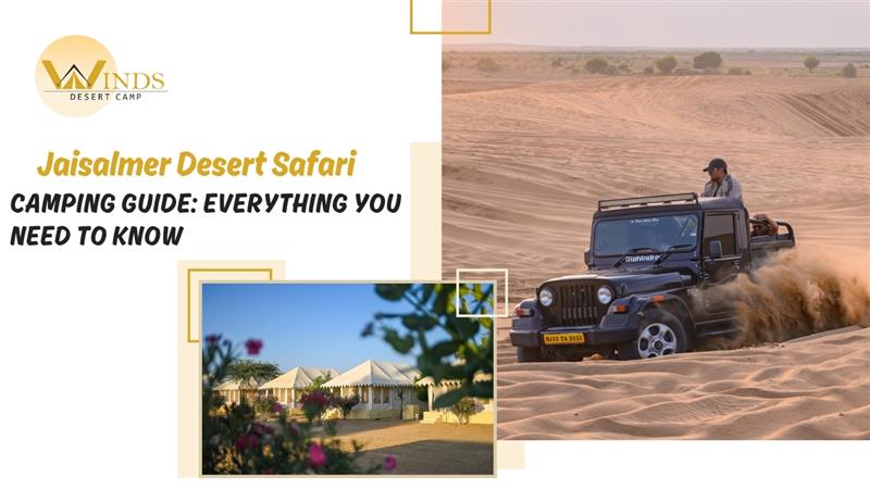 Jaisalmer Desert Safari Camping Guide Everything You Need to Know