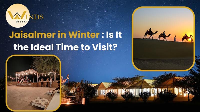 Jaisalmer in Winter Is It the Ideal Time to Visit?