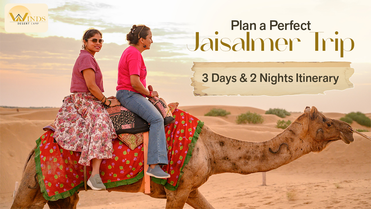 Plan a Perfect Jaisalmer Trip: 3 Days & 2 Nights Itinerary