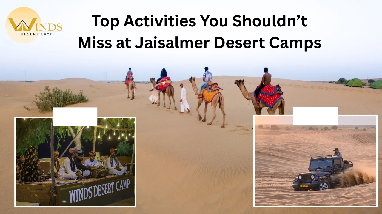 Top Activities You Shouldn’t Miss at Jaisalmer Desert Camps